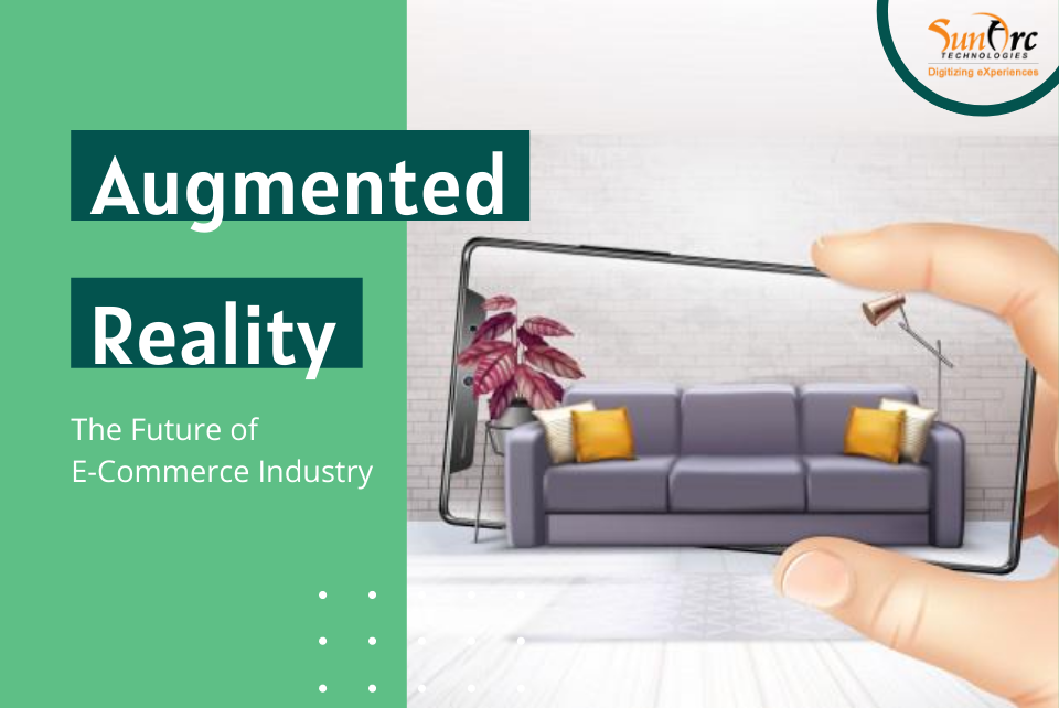 Augmented Reality - The future of E-Commerce Industry