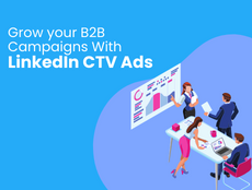 B2B Marketing on the Big Screen: How LinkedIn CTV Ads Captivate Decision-Makers?