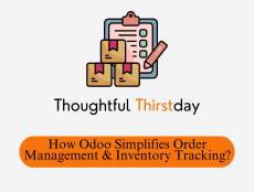 How Odoo Simplifies Order Management & Inventory Tracking Across All Channels?