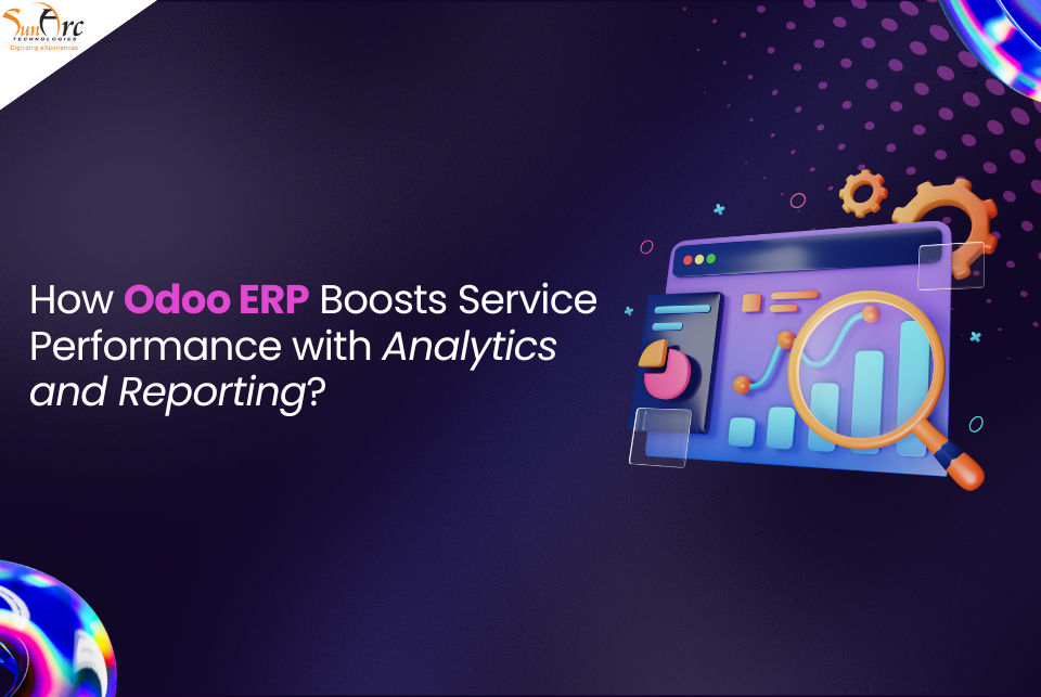 How Odoo ERP Boosts Service Performance with Analytics and Reporting