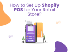 How to Set Up Shopify POS for Your Retail Store?