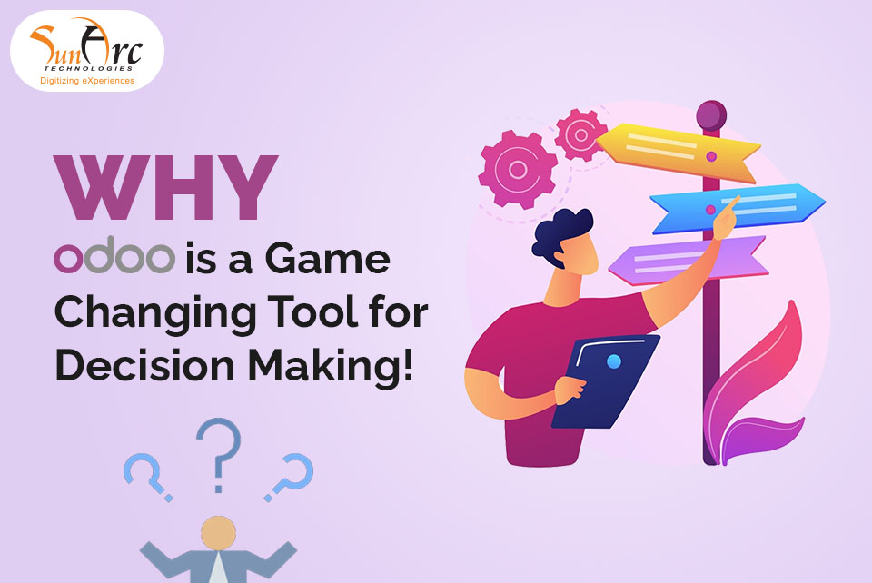 Odoo as a Decision-Making Powerhouse | SunArc Technologies Odoo as a Decision-Making Powerhouse