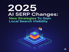 2025 AI SERP Changes: New Strategies To Gain Local Search Visibility