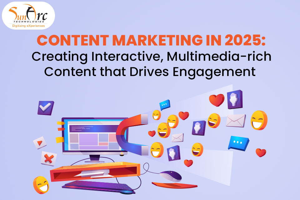 Content Marketing in 2025 | SunArc Technologies Content Marketing in 2025