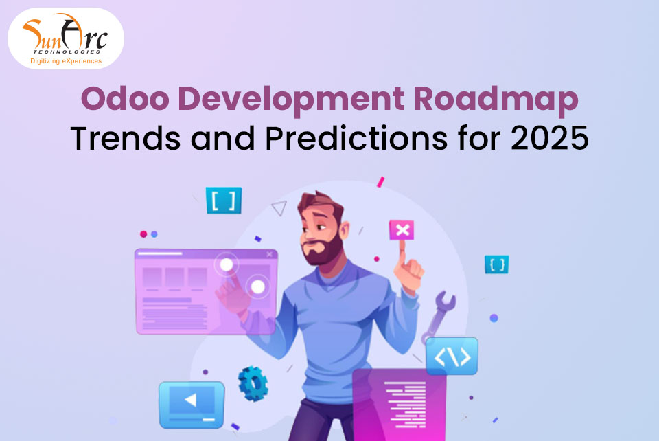 Odoo Development Roadmap: Trends and Predictions for 2025 | SunArc Technologies Odoo Development Roadmap: Trends and Predictions for 2025